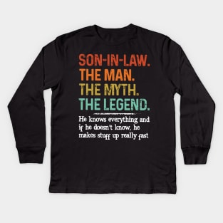 Son-in-law The Myth The Legend He Knows Everything Kids Long Sleeve T-Shirt
